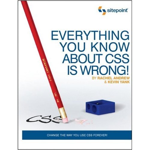 Everything You Know About CSS Is Wrong